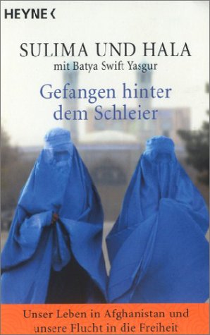 Bild des Verkufers fr Gefangen hinter dem Schleier : unser Leben in Afghanistan und unsere Flucht in die Freiheit. Sulima und Hala mit Batya Swift Yasgur. Aus dem Amerikan. von Gertrud und Martin Bauer / Heyne / 1 / Heyne allgemeine Reihe ; Bd.-Nr. 13750 zum Verkauf von Antiquariat Buchhandel Daniel Viertel