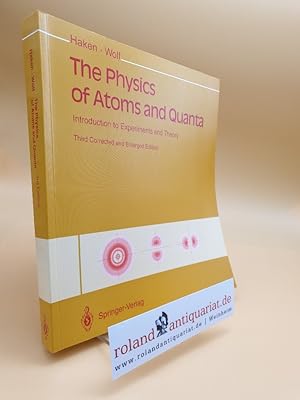 Image du vendeur pour The Physics of Atoms and Quanta: Introduction to Experiments and Theory mis en vente par Roland Antiquariat UG haftungsbeschrnkt