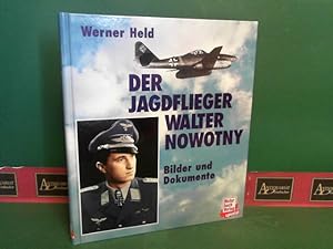 Bild des Verkufers fr Der Jagdflieger Walter Nowotny - Bilder und Dokumente. zum Verkauf von Antiquariat Deinbacher