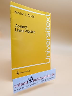 Seller image for Abstract Linear Algebra for sale by Roland Antiquariat UG haftungsbeschrnkt