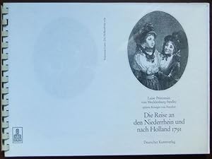 Die Reise an den Niederrhein und nach Holland 1791 : d. Tagebuch d. späteren Königin von Preussen...