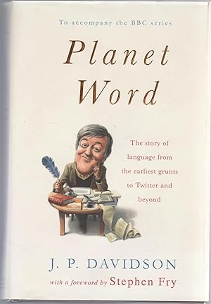 PLANET WORD. The story of language from the earliest grunts to Twitter and beyond