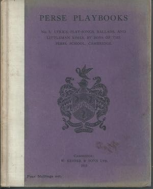 Seller image for Perse Playbooks - No.5 Lyrics, play-songs, ballads, and Littleman rimes, by boys of the Perse School, Cambridge. for sale by Bookworm