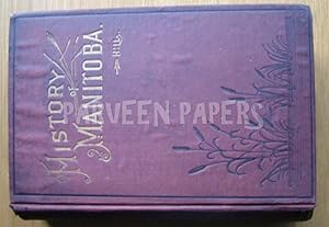 Manitoba: History of Its Early Settlement, Development and Resources.