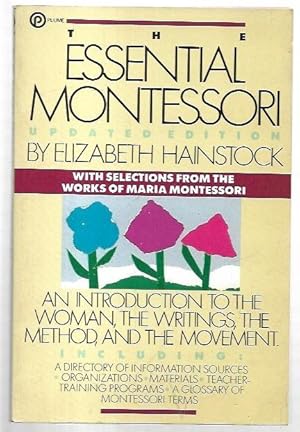 Image du vendeur pour The Essential Montessori. Updated Edition. mis en vente par City Basement Books