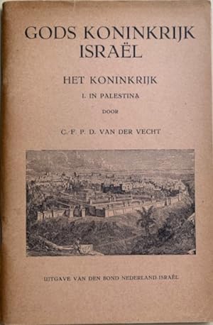 Bild des Verkufers fr GODS KONINKRIJK ISRAEL. Het koninkrijk 1. in Palestina. zum Verkauf von Antiquariaat Van Veen