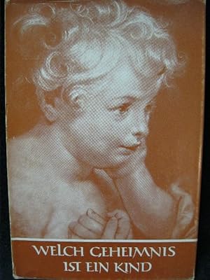 Bild des Verkufers fr Welch Geheimnis ist ein Kind zum Verkauf von Kunsthandlung Rainer Kirchner