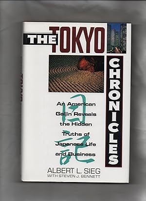 Image du vendeur pour The Tokyo Chronicles: American Gaijin Reveals the Hidden Truths of Japanese Life and Businesses mis en vente par Kunsthandlung Rainer Kirchner