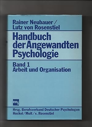Handbuch der Angewandten Psychologie I. Arbeit und Organisation