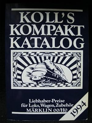 Immagine del venditore per Koll's Kompaktkatalog: Mrklin OO/HO. Ausgabe 1994. Liebhaberpreise fr Loks, Wagen, Zubehr venduto da Kunsthandlung Rainer Kirchner