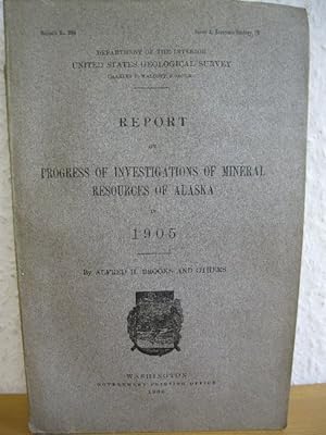 Imagen del vendedor de 1906 Report on progress of investigations of mineral resoources of Alaska in 1905. a la venta por Kunsthandlung Rainer Kirchner