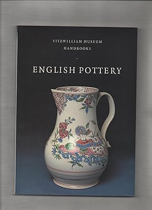 Bild des Verkufers fr English Pottery (Fitzwilliam Museum Handbooks) zum Verkauf von Kunsthandlung Rainer Kirchner