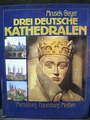 Bild des Verkufers fr Drei deutsche Kathedralen. Merseburg - Naumburg - Meissen. zum Verkauf von Kunsthandlung Rainer Kirchner