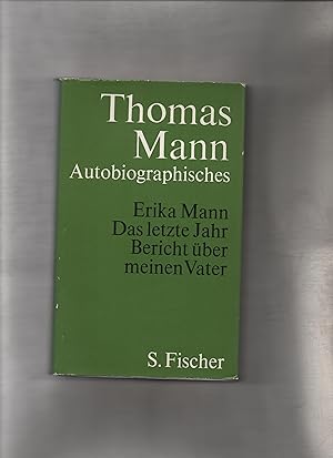 Autobiographisches / Das letzte Jahr. Bericht über meinen Vater