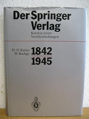 Bild des Verkufers fr Der Springer-Verlag: Katalog Seiner Verffentlichungen 1842?1945 zum Verkauf von Kunsthandlung Rainer Kirchner