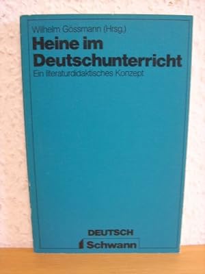 Heine im Deutschunterricht. Ein literaturdidaktisches Konzept