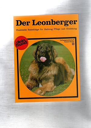 Der Leonberger - Praktische Ratschläge für Haltung, Pflege und Erziehung