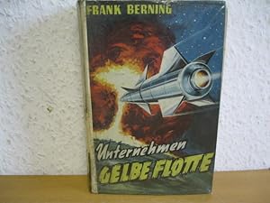 Bild des Verkufers fr Unternehmen Gelbe Flotte : S.-f.-Roman. zum Verkauf von Kunsthandlung Rainer Kirchner