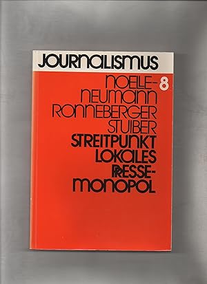 Seller image for Journalismus; Band 8 ; Streitpunkt lokales Pressemonopol ; Untersuchen zur Alleinstellung von Tageszeitungen for sale by Kunsthandlung Rainer Kirchner