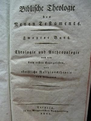 1801 Biblische Theologie des Neuen Testaments. 2. Bd: Theologie und Athropologie nach den drei er...