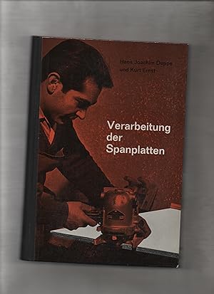 Imagen del vendedor de Verarbeitung der Spanplatten a la venta por Kunsthandlung Rainer Kirchner