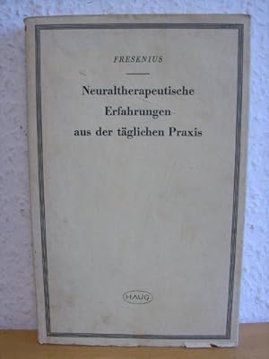 Neuraltherapeutische Erfahrungen aus der täglichen Praxis