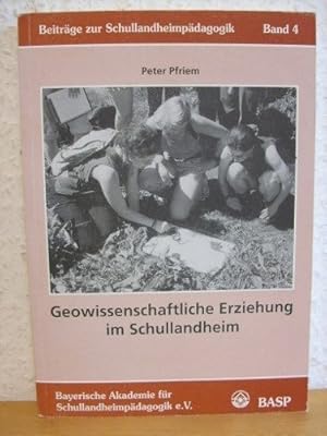 Bild des Verkufers fr Geowissenschaftliche Erziehung im Schullandheim. Theoretische Grundlegung und methodische Strukturierung eines Studienhauses Geographie zum Verkauf von Kunsthandlung Rainer Kirchner