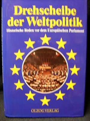 Bild des Verkufers fr Drehscheibe der Weltpolitik. Historische Reden vor dem Europischen Parlament zum Verkauf von Kunsthandlung Rainer Kirchner