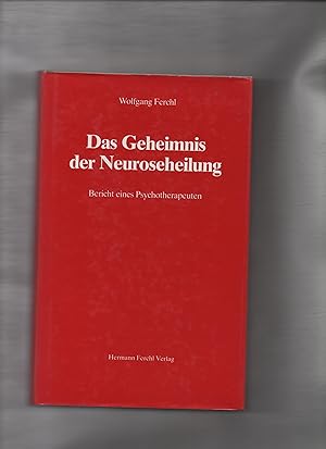 Bild des Verkufers fr Das Geheimnis der Neurosenheilung - Bericht eines Psychotherapeuten zum Verkauf von Kunsthandlung Rainer Kirchner