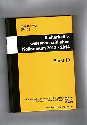 Sicherheitswissenschaftliches Kolloquium 2013 - 2014 / Band 10 / Forschungsbericht-Nr. 30. Schrif...