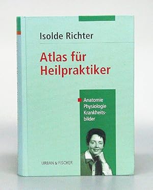 Atlas für Heilpraktiker. Anatomie, Physiologie, Krankheitsbilder.