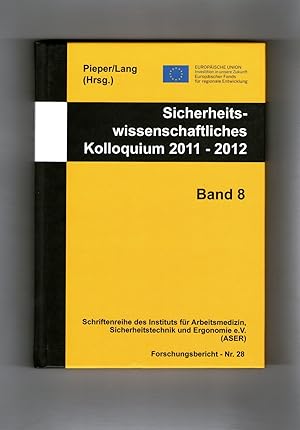 Immagine del venditore per Sicherheitswissenschaftliches Kolloquium 2011 - 2012 / Band 8 / Forschungsbericht-Nr. 28. Schriftenreihe des Instituts fr Abeitsmedizin, Sicherheitstechnik und Ergonomie e. V. venduto da Kunsthandlung Rainer Kirchner