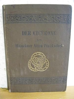 1888 Der Cicerone in der Königl. Älteren Pinakothek zu München. Der Cicerone in den grösseren Kun...