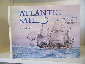 Imagen del vendedor de Atlantic Sail: Ten Centuries of Ships in the North Atlantic a la venta por BRIMSTONES