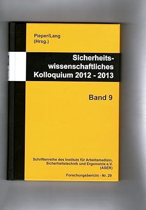 Immagine del venditore per Sicherheitswissenschaftliches Kolloquium 2012 - 2013 / Band 9 / Forschungsbericht-Nr. 29. Schriftenreihe des Instituts fr Abeitsmedizin, Sicherheitstechnik und Ergonomie e. V. venduto da Kunsthandlung Rainer Kirchner