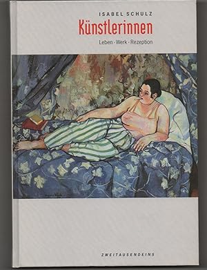 Bild des Verkufers fr Knstlerinnen Leben - Werk - Rezeption zum Verkauf von Kunsthandlung Rainer Kirchner