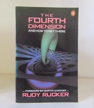 The Fourth Dimension and How to Get There.