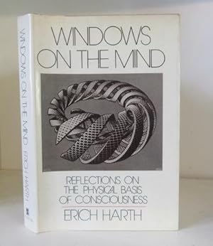 Windows on the Mind: Reflections on the Physical Basis of Consciousness