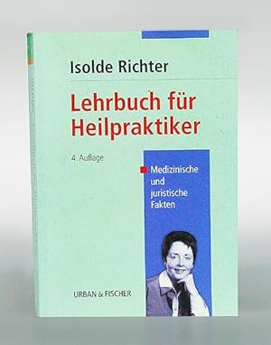 Imagen del vendedor de Lehrbuch fr Heilpraktiker. Medizinische und juristische Fakten. a la venta por Antiquariat An der Rott Oswald Eigl