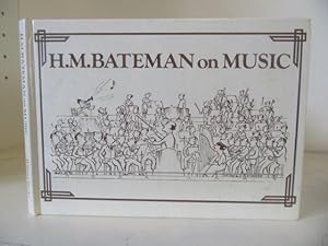 H.M. Bateman on Music