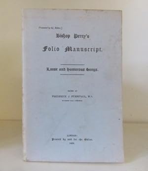 Imagen del vendedor de Bishop Percy's Folio Manuscript: Loose and Humorous Songs a la venta por BRIMSTONES