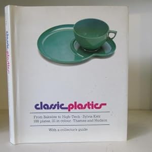 Classic Plastics: From Bakelite to High-tech with a Collector's Guide