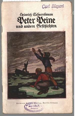 Peter Peine und andere Geschichten. von Heinrich Scharrelmann / Deutsche Jugendbücherei ; Nr. 46....