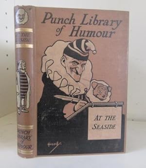 Mr Punch at the Seaside. The Punch Library of Humour