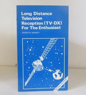 Long Distance Television Reception (TV-DX) for the Enthusiast