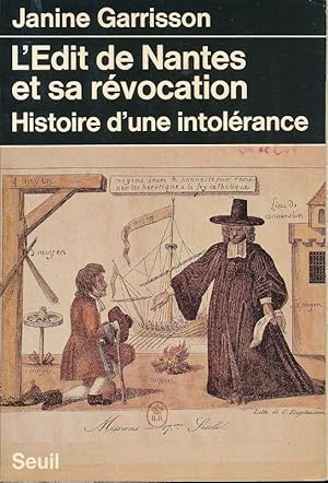 Bild des Verkufers fr L'Edit de Nantes et sa rvocation. Histoire d'une intolrance zum Verkauf von LIBRAIRIE GIL-ARTGIL SARL