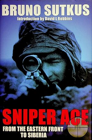 Bild des Verkufers fr Sniper Ace; From the Eastern From to Siberia zum Verkauf von The First Edition Rare Books, LLC