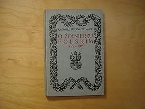 Imagen del vendedor de O zolnierzu polskim 1795-1915 a la venta por Polish Bookstore in Ottawa