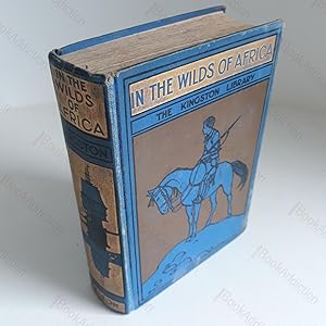 Seller image for In the Wilds of Africa (Kingston Library Edition) for sale by BookAddiction (ibooknet member)