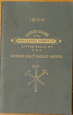 1904 Illustrated Catalogue of the Henry Cheney Hammer Co. (Reprint)